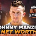 Johnny Manziel Net Worth 2026: Earnings Assets & Wealth